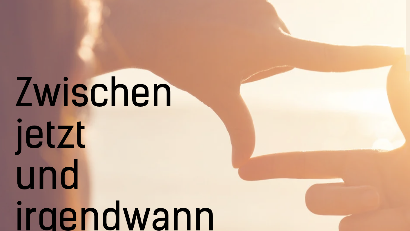 Zwischen jetzt und irgendwann 12.10. 09:00