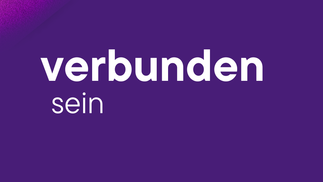 Verbunden sein